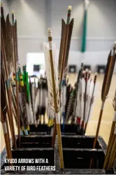  ??  ?? kyudo arrows with a variety of bird feathers