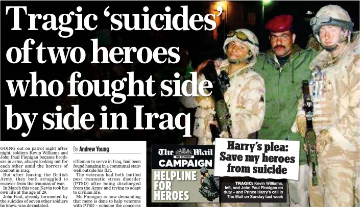  ??  ?? TRAGIC: Kevin Williams, left, and John Paul Finnigan on duty – and Prince Harry’s call in The Mail on Sunday last week