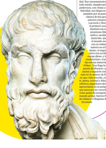  ??  ?? Epicuro, un filósofo que combatió el miedo y que apostó por la felicidad