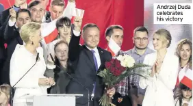  ??  ?? Andrzej Duda celebrates his victory