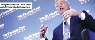  ??  ?? JPMorgan Chase & Co. CEO Jamie Dimon wants full ownership of a China venture.