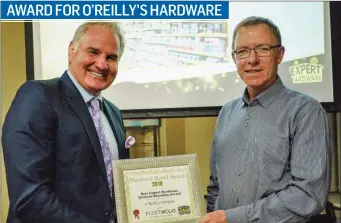  ??  ?? O’Reilly’s Hardware in Wicklow town has won the Best Internal Branding Award at this year’s Hardware Retail Awards. Barry O’Reilly, above right, accepted the award from rugby pundit and Expert Hardware brand ambassador Brent Pope. A spokespers­on for Expert Hardware congratula­ted the staff at O’Reilly’s Hardware.