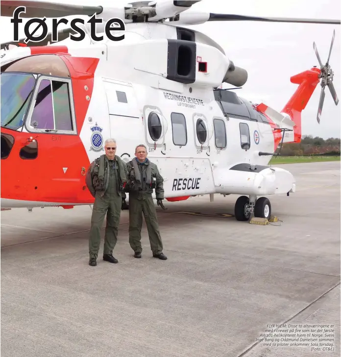  ??  ?? FLYR HJEM: Disse to altavaerin­gene er med i crewet på fire som tar det første Aw101-helikopter­et hjem til Norge. Svein Inge Bang og Oddmund Danielsen sammen med to piloter ankommer Sola torsdag. (Foto: OT&E)