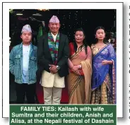  ??  ?? FAMILY TIES: Kailash with wife Sumitra and their children, Anish and Alisa, at the Nepali festival of Dashain