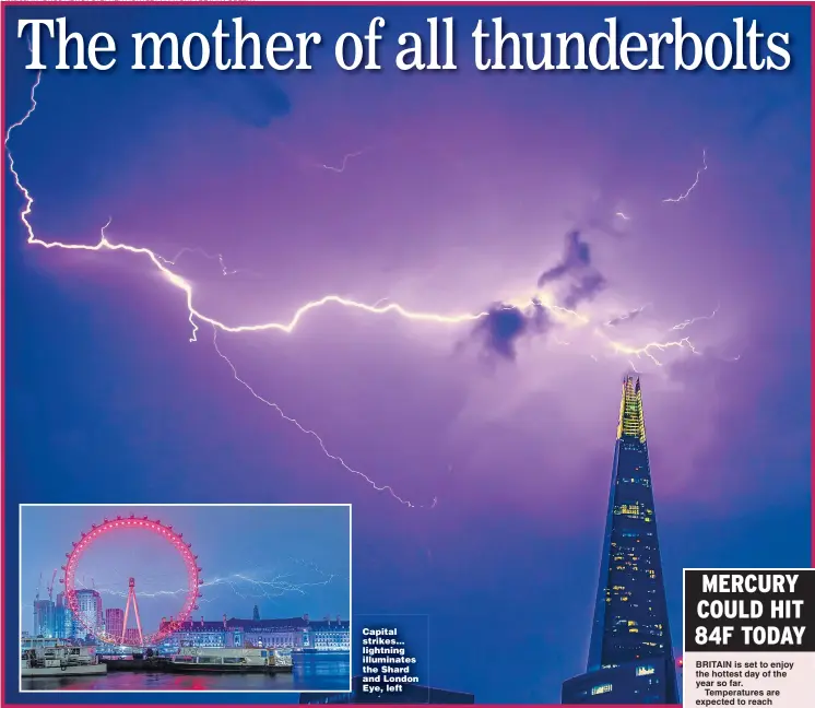  ??  ?? Capital strikes... lightning illuminate­s the Shard and London Eye, left