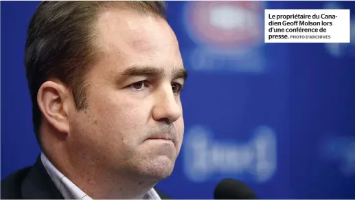  ?? PHOTO D’ARCHIVES ?? Le propriétai­re du Canadien Geoff Molson lors d’une conférence de presse.