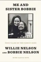  ?? — AFP ?? Willie and Bobbie nelson have collaborat­ed with david Ritz for a dual memoir.