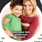  ?? ?? Deep bond: With screen mum Leanne