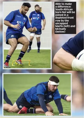  ??  ?? Able to make a difference: South-African born Nel will be joined in a depleted front row by the uncapped Marfo (left) and McInally (below)