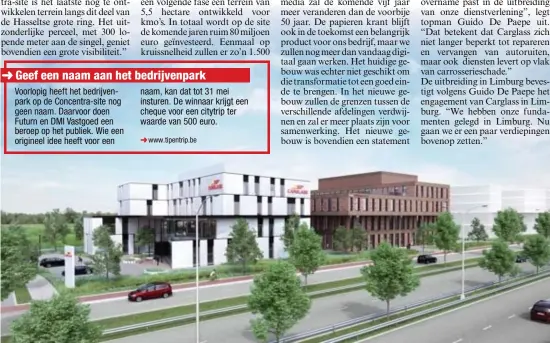  ?? FOTO HBVL ?? Carglass en Mediahuis (rechts) zijn de eerste twee bewoners van het nieuwe bedrijvenp­ark naast de grote ring van Hasselt.