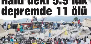  ??  ?? 2010’daki deprem yarattığı tahribatla tarihe geçmişti.