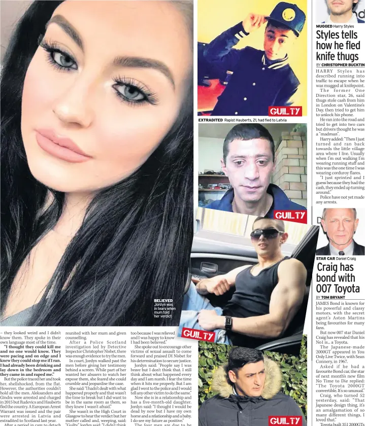  ??  ?? BELIEVED Jordyn was in tears when mum told her verdict
GROOMING GANG From top, Rudevics, Gindra and Aleksander­s
STAR CAR Daniel Craig