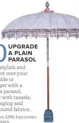  ??  ?? Stevie parasol, £399, East London Parasol Company