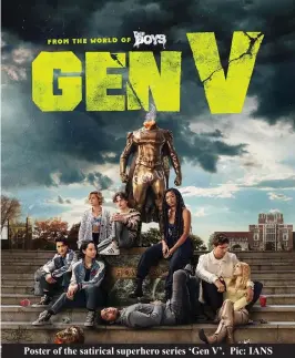  ?? ?? Poster of the satirical superhero series ‘Gen V’. Pic: IANS