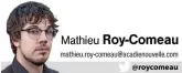  ?? mathieu.roy-comeau@acadienouv­elle.com @roycomeau ??