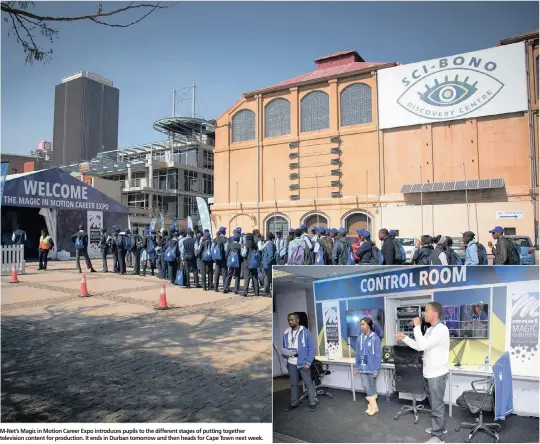  ??  ?? M-Net’s Magic in Motion Career Expo introduces pupils to the different stages of putting together television content for production. It ends in Durban tomorrow and then heads for Cape Town next week.