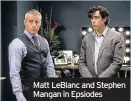  ??  ?? Matt LeBlanc and Stephen Mangan in Epsiodes