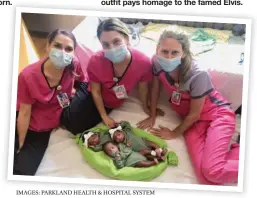  ?? IMAGES: PARKLAND HEALTH & HOSPITAL SYSTEM ?? Triplets Triniti, Tristyn and Trevor are three peas in a pod for Halloween, with Parkland registered nurses Melissa Kemp, Stefanie Morris and Erin Cogan-Horner.