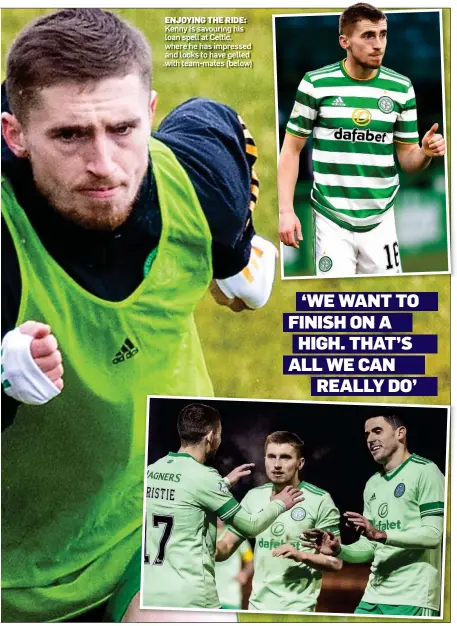  ??  ?? ENJOYING THE RIDE: Kenny is savouring his loan spell at Celtic, where he has impressed and looks to have gelled with team-mates (below)