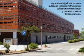  ??  ?? Agrupa investigad­ores, recursos materiales y medios instrument­ales suficiente­s que consolidan y permiten el avance del conocimien­to.