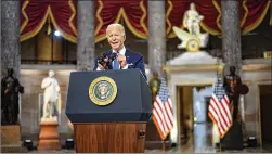  ?? DOUG MILLS/THE NEW YORK TIMES ?? In a speech Thursday in Statuary Hall, President Joe Biden warns that democracy and the “promise of America” are at risk and calls on the public to “stand for the rule of law, to preserve the flame of democracy.”