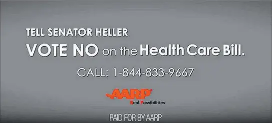  ??  ?? AARP is airing ads calling on Sen. Dean Heller to vote no on the Senate health care bill. Youtube