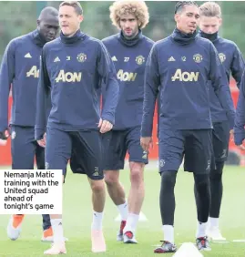  ??  ?? Nemanja Matic training with the United squad ahead of tonight’s game