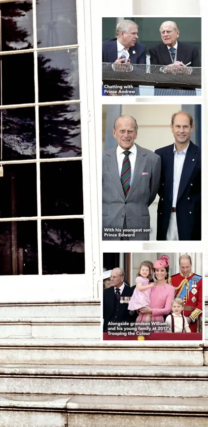  ??  ?? Chatting with Prince Andrew
With his youngest son Prince Edward
Alongside grandson William and his young family at 2017’s Trooping the Colour