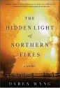  ??  ?? “The Hidden Light of Northern Fires” by Daren Wang