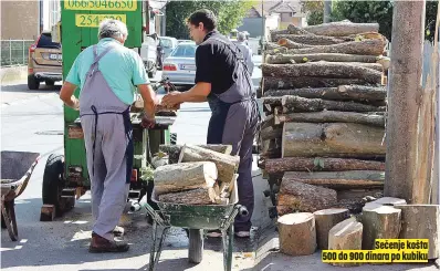  ??  ?? Sečenje košta 500 do 900 dinara po kubiku