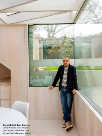  ??  ?? The architect, Taro Tsuruta, in his Wooden Roof project (and below), which features an intricate triangular design