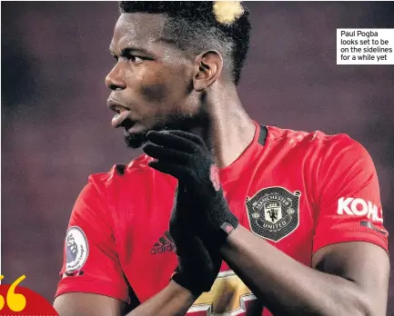  ??  ?? Paul Pogba looks set to be on the sidelines for a while yet