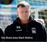  ??  ?? Sky Blues boss Mark Robins