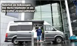  ??  ?? Natürlich ein Volkswagen: Das Werks-Impfmobil ist ein VW-Crafter „Grand California“.