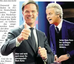  ??  ?? Alter und wohl auch neuer Regierungs­chef: Mark Rutte Seine Hass-Parolen verfingen nicht: Geert Wilders.