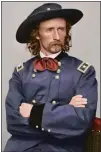  ?? COURTESY PHOTO ?? Gen. George Custer