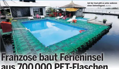  ?? REUTERS ?? Auf der Insel gibt es unter anderem einen Swimmingpo­ol.