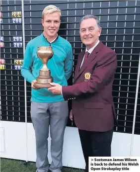  ??  ?? > Scotsman James Wilson is back to defend his Welsh Open Strokeplay title