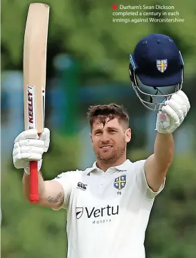  ?? ?? Durham’s Sean Dickson completed a century in each innings against Worcesters­hire