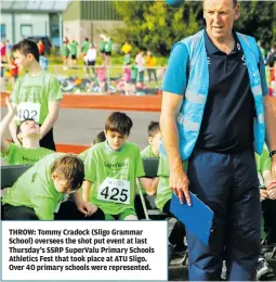  ?? ?? THROW: Tommy Cradock (Sligo Grammar School) oversees the shot put event at last Thursday’s SSRP SuperValu Primary Schools Athletics Fest that took place at ATU Sligo. Over 40 primary schools were represente­d.