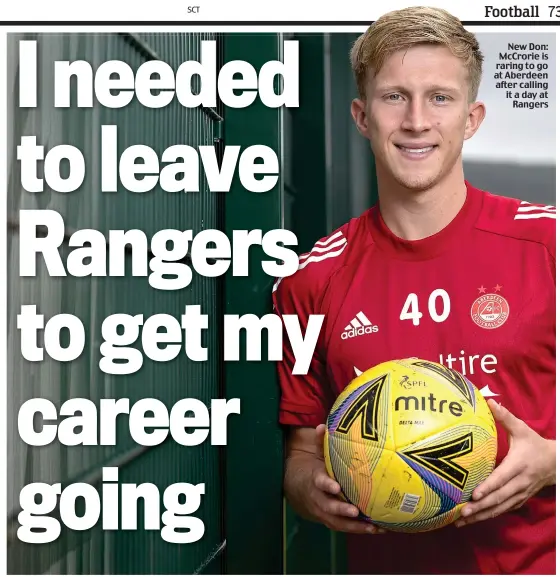  ??  ?? New Don: McCrorie is raring to go at Aberdeen after calling it a day at Rangers