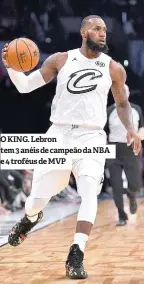 ??  ?? O KING. Lebron tem 3 anéis de campeão da NBA e 4 troféus de MVP