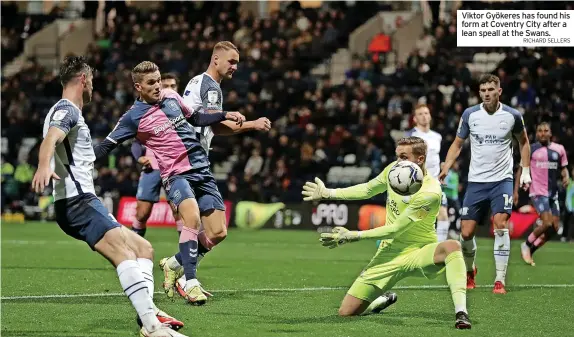  ?? RICHARD SELLERS ?? Viktor Gyökeres has found his form at Coventry City after a lean speall at the Swans.