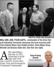  ?? PHOTO BY CHUCK WULLENJOHN/YPG ?? MAJ. GEN. JOEL TYLER (LEFT), commander of the Army Test and Evaluation Command, discusses the local economy with Yuma Deputy Mayor Gary Knight (center), Yuma Mayor Doug Nicholls and Arizona State Sen. Sine Kerr (far right).