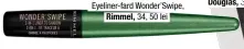  ??  ?? Eyeliner-fard Wonder’Swipe, Rimmel, 34, 50 lei
