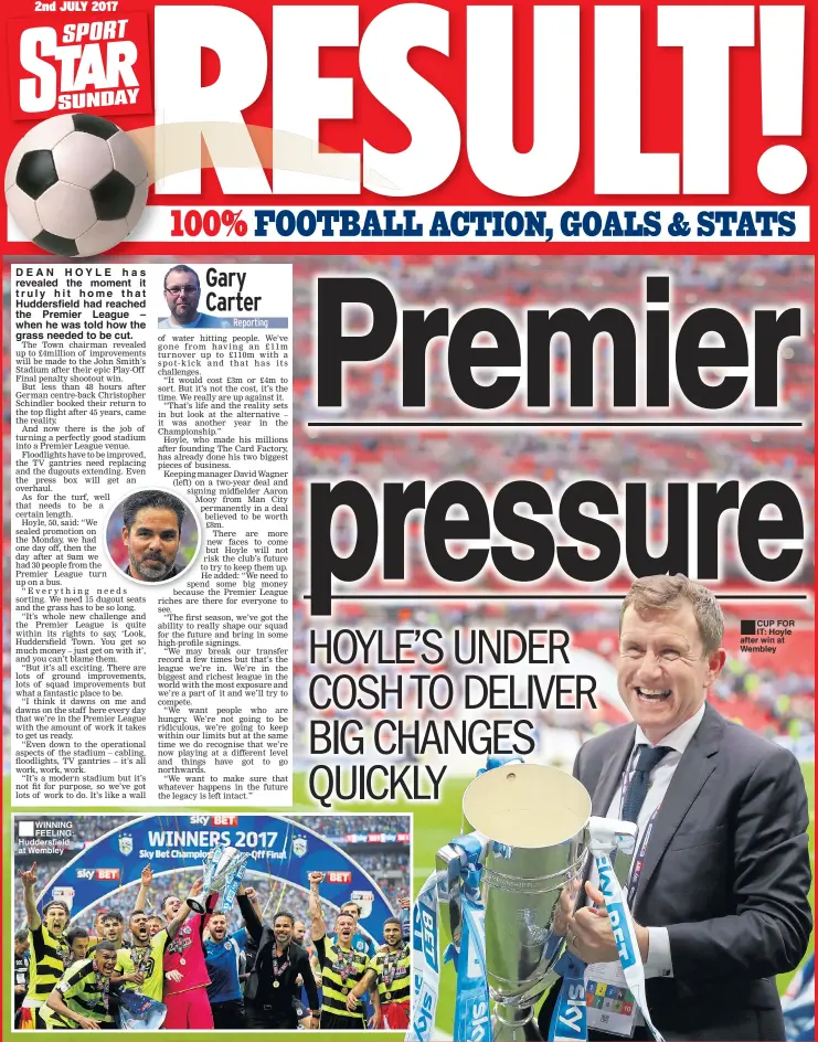  ??  ?? D E A N H OY L E h a s revealed the moment it t r u l y hi t home t hat Huddersfie­ld had reached the Premier League – when he was told how the grass needed to be cut. WINNING FEELING: Huddersfie­ld at Wembley CUP FOR IT: Hoyle after win at Wembley