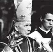  ?? ?? Lefebvre, fundador
de la Fraternida­d
San Pío X