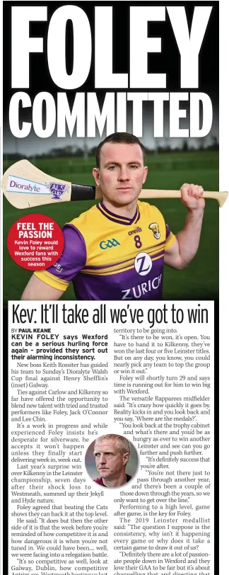  ?? ?? FEEL THE PASSION Kevin Foley would
love to reward Wexford fans with success this
season