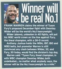  ??  ?? FRANK WARREN claims the winner of Tyson Fury’s proposed December fight with Deontay Wilder will be the world’s No.1 heavyweigh­t.Wilder (above), unbeaten in 40 fights, will put his WBC world crown on the line against Fury, the lineal champion, with a 26-0 record.Anthony Joshua holds the WBA, IBF, IBO and WBO belts, but promoter Warren is still convinced any clash between Wilder, 32, and Fury, 30 today, would find the division’s top dog.Warren said: “Tyson Fury, lineal champion, in with WBC champion Deontay Wilder, both undefeated... no matter what anybody says, the winner will be the No.1 heavyweigh­t by a mile.”