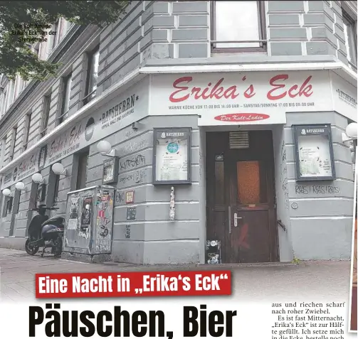  ?? ?? Die Kult-Kneipe „Erika’s Eck“an der Sternstraß­e